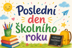 ???? Organizace posledního dne školního roku (pátek 26. 6. 2026) 1